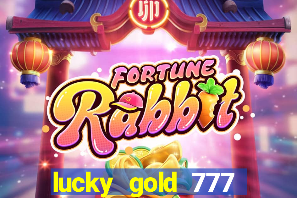 lucky gold 777 paga mesmo